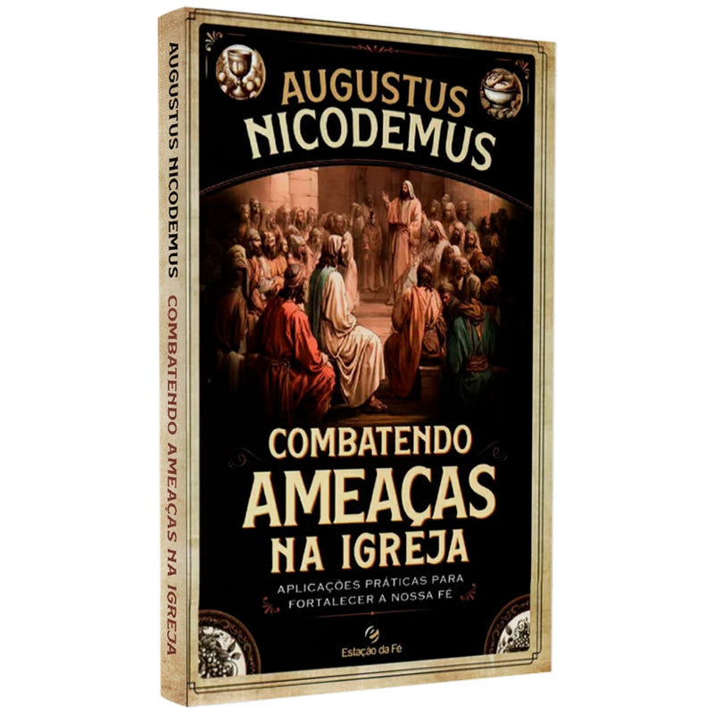 Combatendo Ameaças Na Igreja | Augusto Nicodemus
