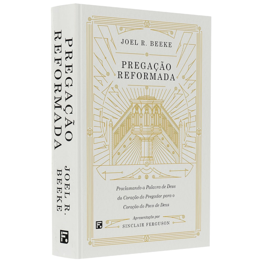 Livro "Pregação Reformada" de Joel R. Beeke, capa branca com ilustrações douradas de arquitetura. — Plenitude