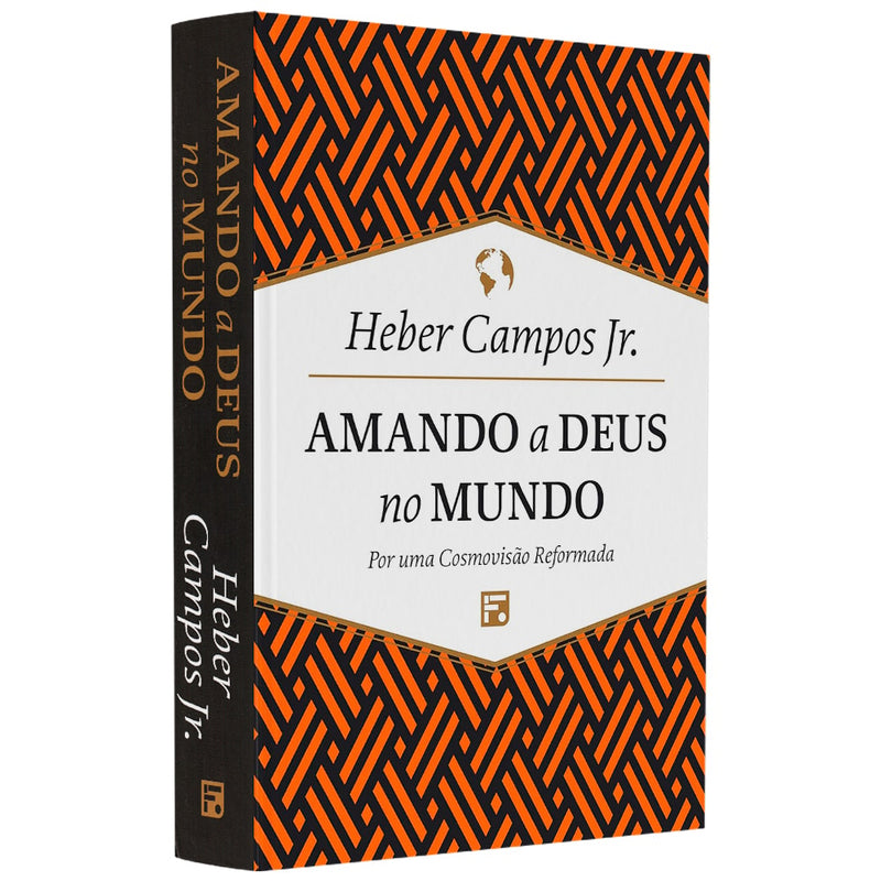 Amando A Deus No Mundo | Heber Campos Jr.