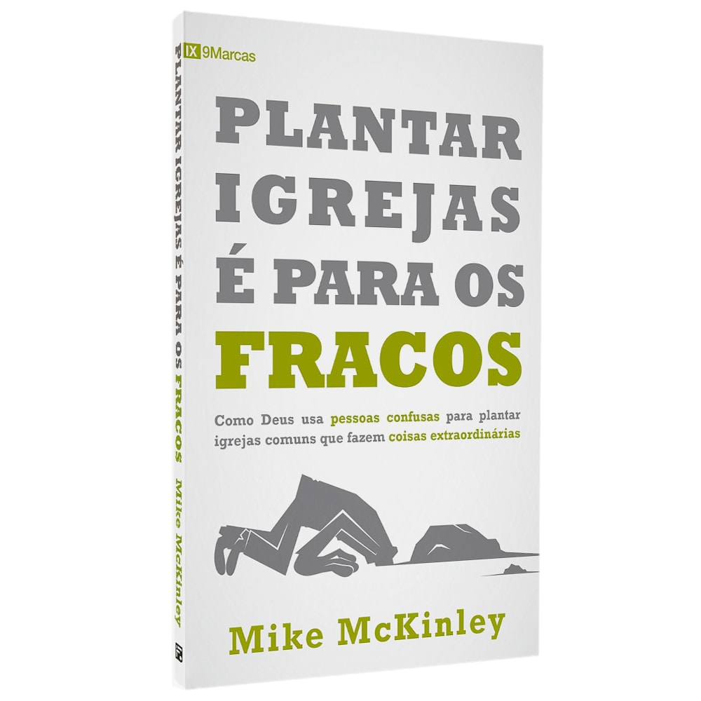 Livro Plantar Igrejas É Para Os Fracos de Mike McKinley, capa branca com ilustração de pessoa cansada. — Plenitude
