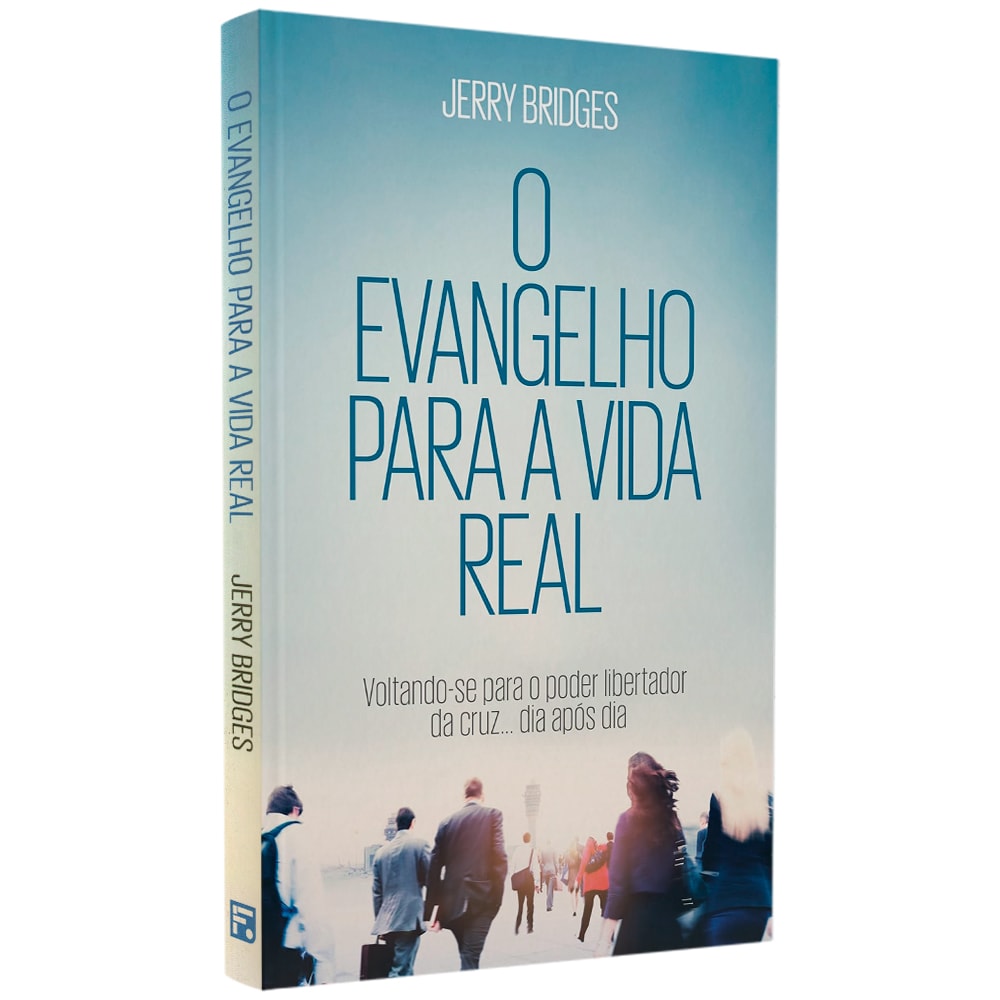 O Evangelho Para A Vida Real | Jerry Bridges