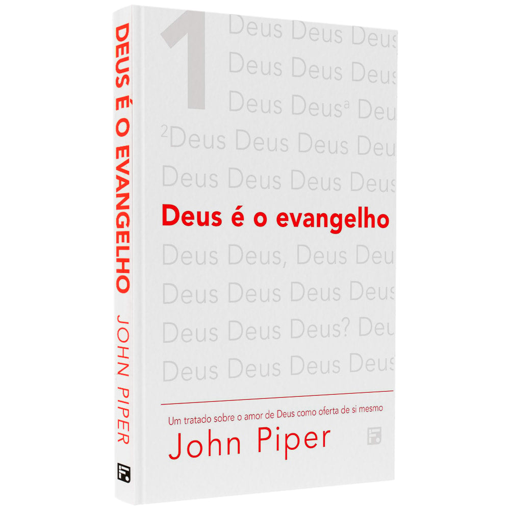 Livro Deus É O Evangelho de John Piper. Capa branca com texto em cinza e vermelho, e o nome do autor em vermelho. — Plenitude
