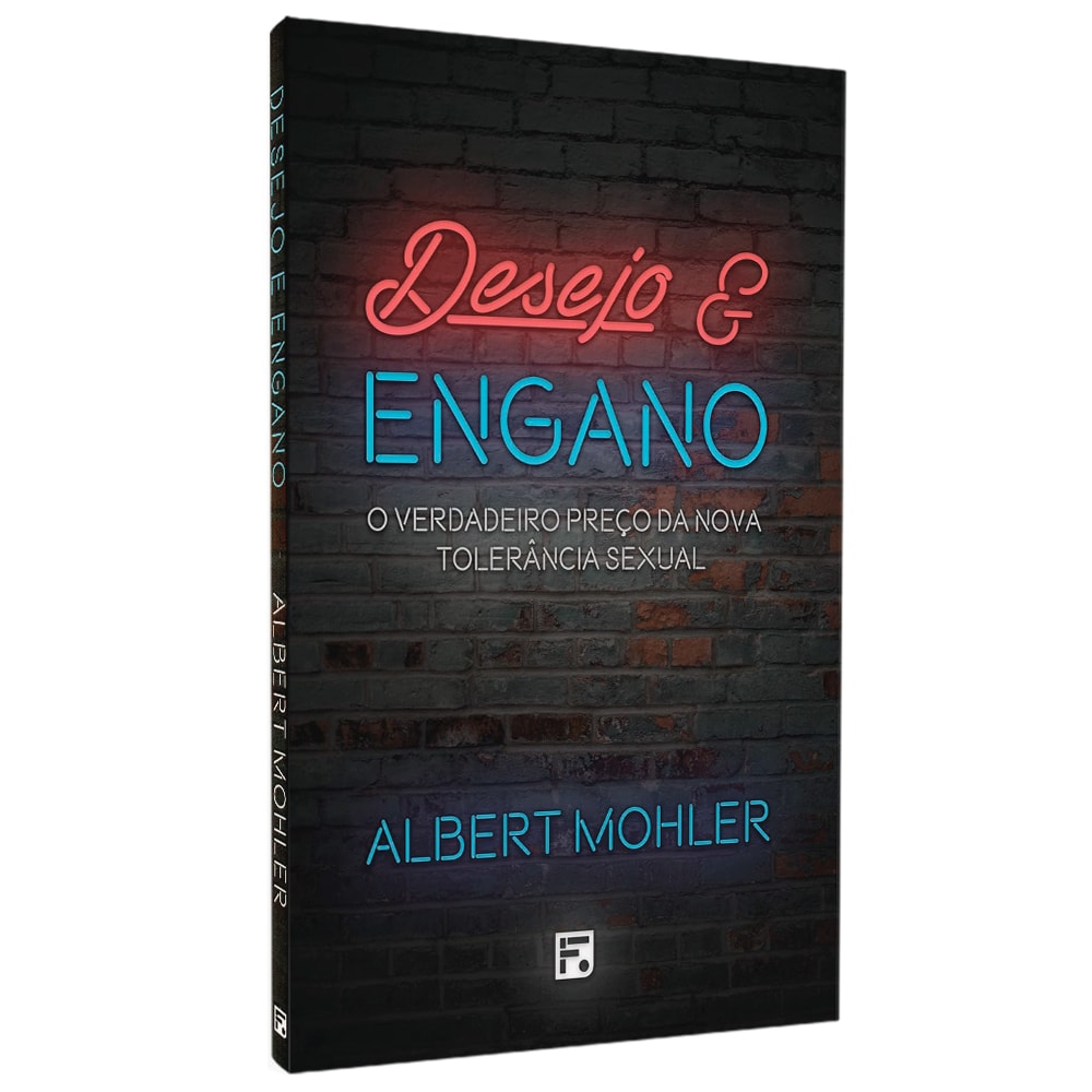 Desejo E Engano | R. Albert Mohler Jr.
