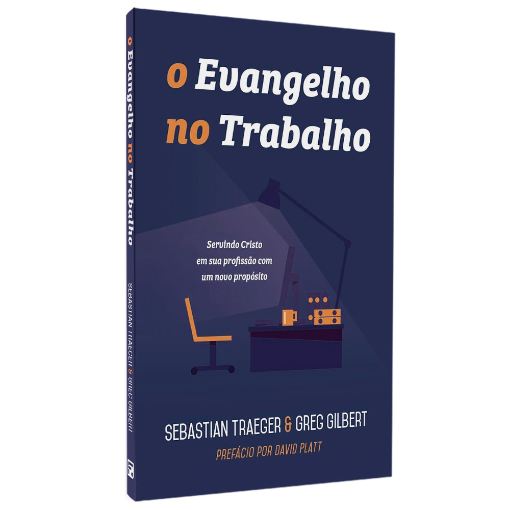 Livro O Evangelho No Trabalho de Sebastian Traeger e Greg Gilbert, capa azul com mesa de escritório. — Plenitude