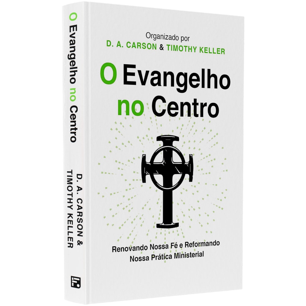 Livro "O Evangelho No Centro" de D.A. Carson & Timothy Keller, capa branca com cruz e raios verdes. — Plenitude