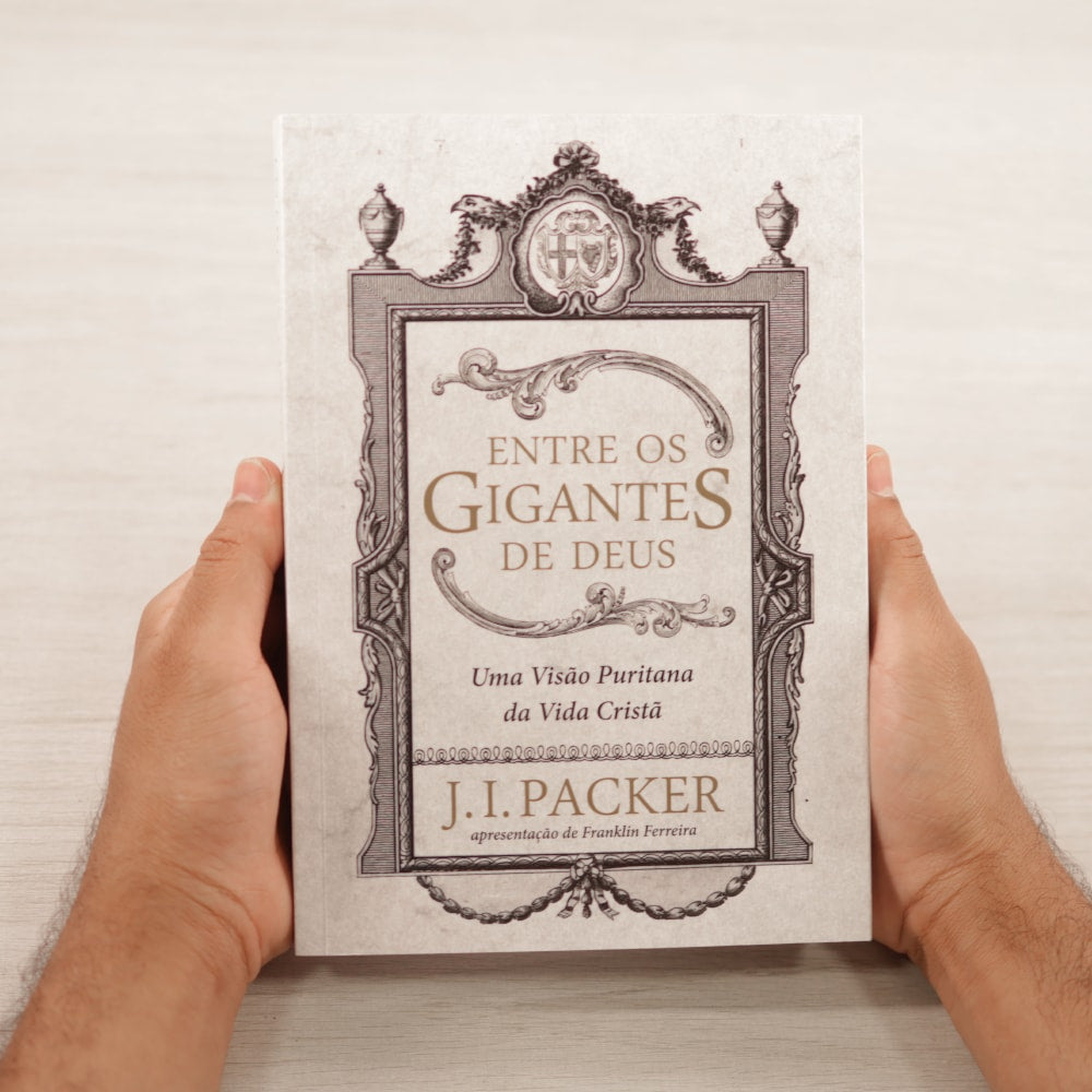 Entre Os Gigantes De Deus | J. I. Packer