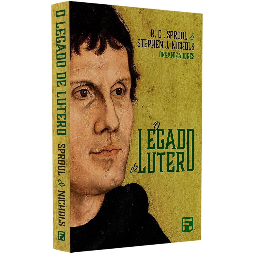 Capa do livro "O Legado De Lutero" de R. C. Sproul & Stephen J. Nichols, em tons de verde e amarelo com retrato de Lutero. — Plenitude