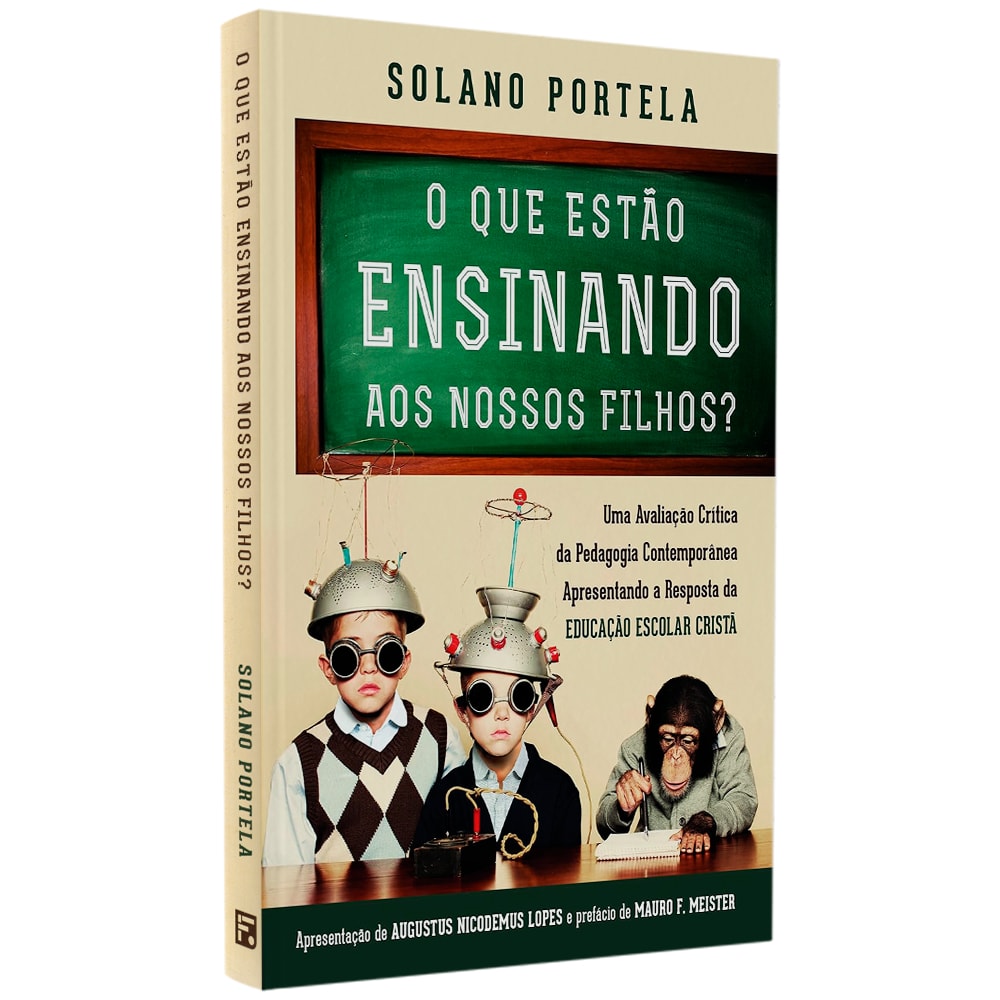 Livro "O Que Estão Ensinando Aos Nossos Filhos?" de Solano Portela, capa com lousa verde e crianças com capacetes. — Plenitude