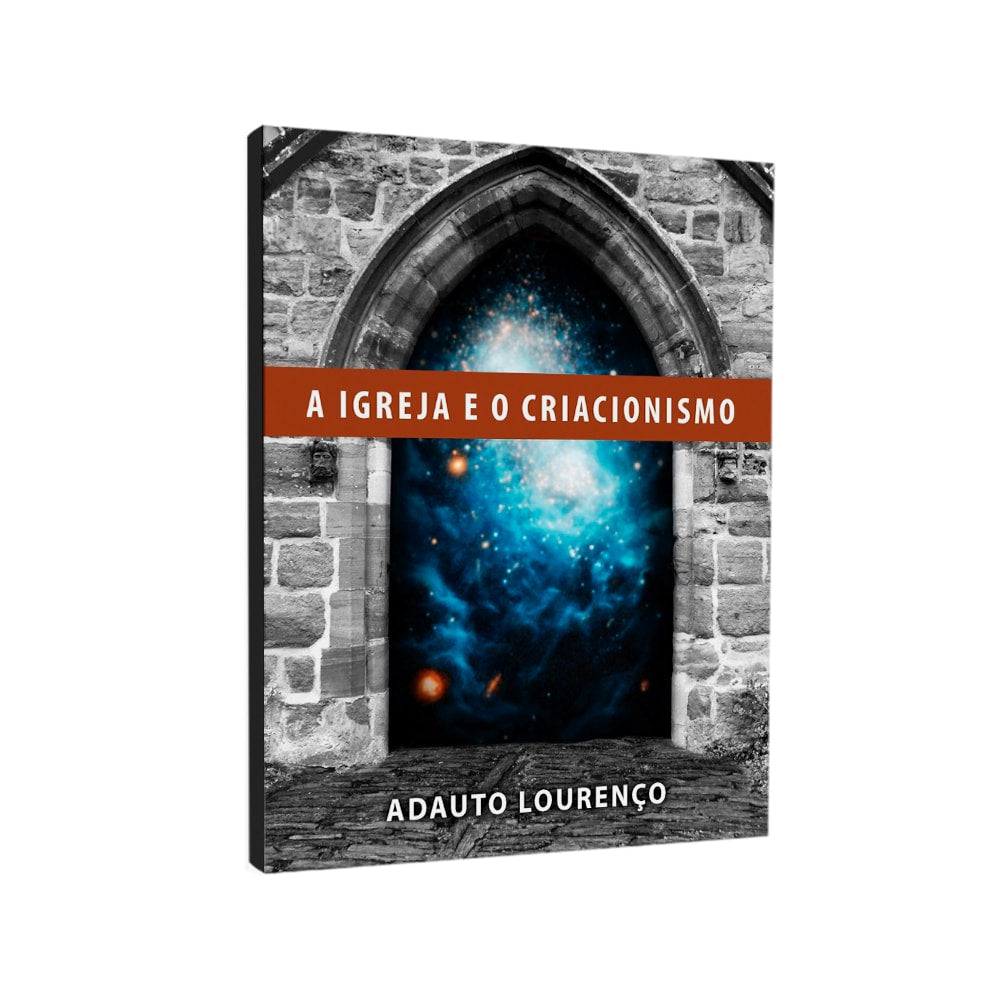 A Igreja E O Criacionismo | Adauto Lourenço