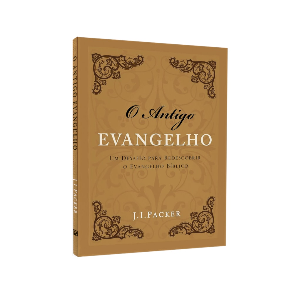 Livro O Antigo Evangelho de J. I. Packer, capa dourada com detalhes ornamentados. — Plenitude
