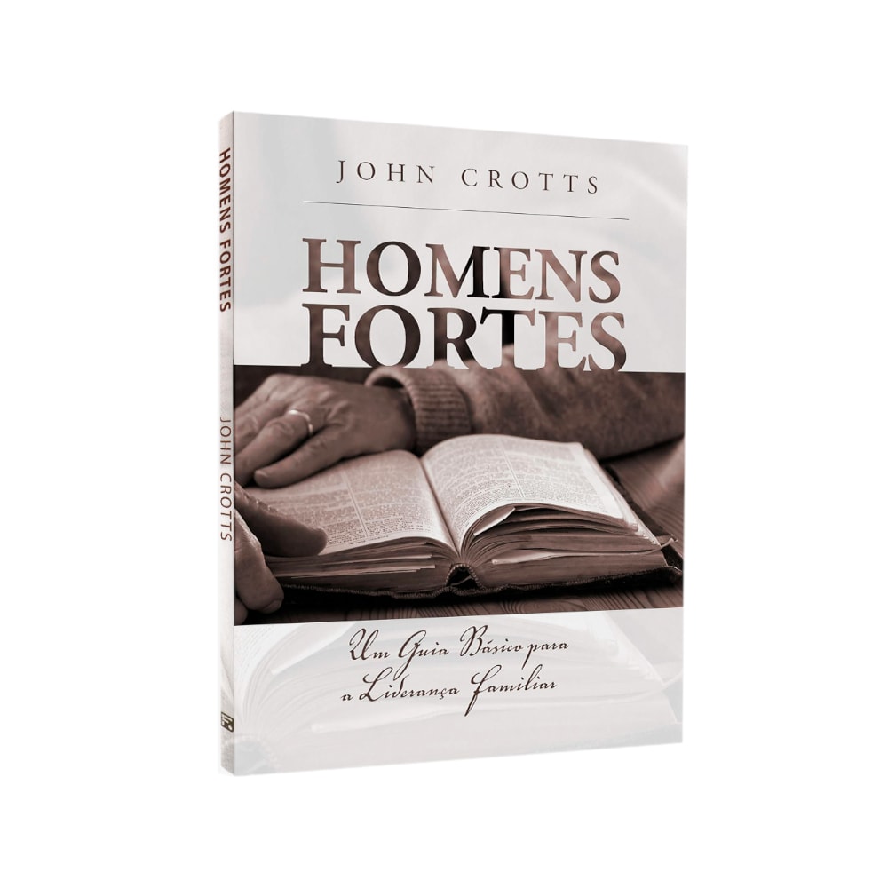 Livro Homens Fortes, de John Crotts, capa branca com foto de mãos segurando um livro aberto. — Plenitude