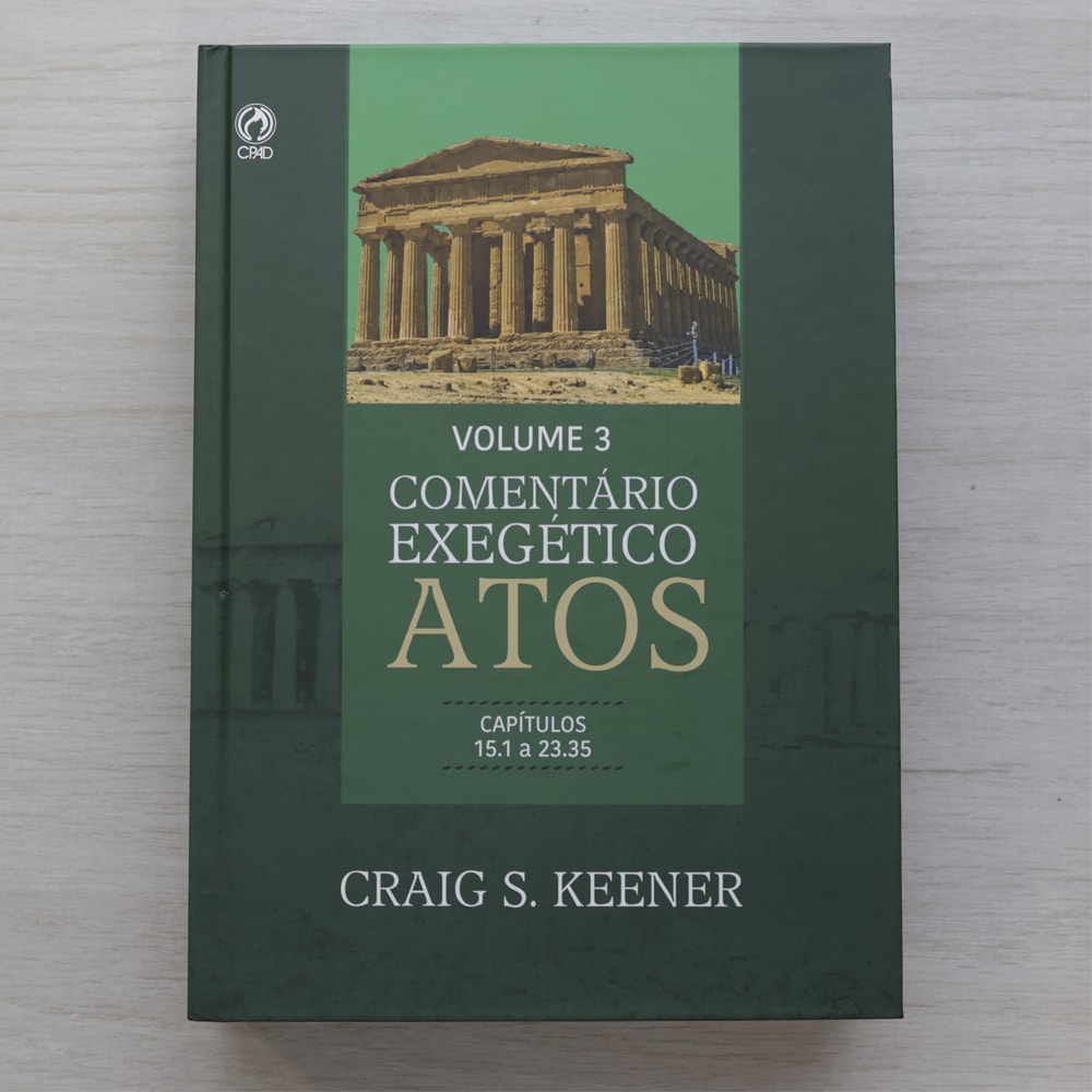 Comentário Exegético Atos | Volume 3 | Craig S. Keener