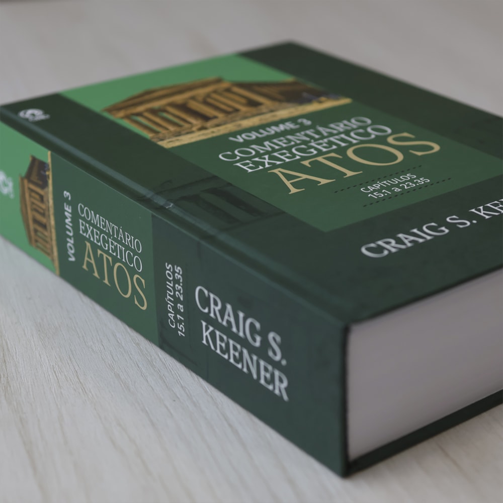 Comentário Exegético Atos | Volume 3 | Craig S. Keener