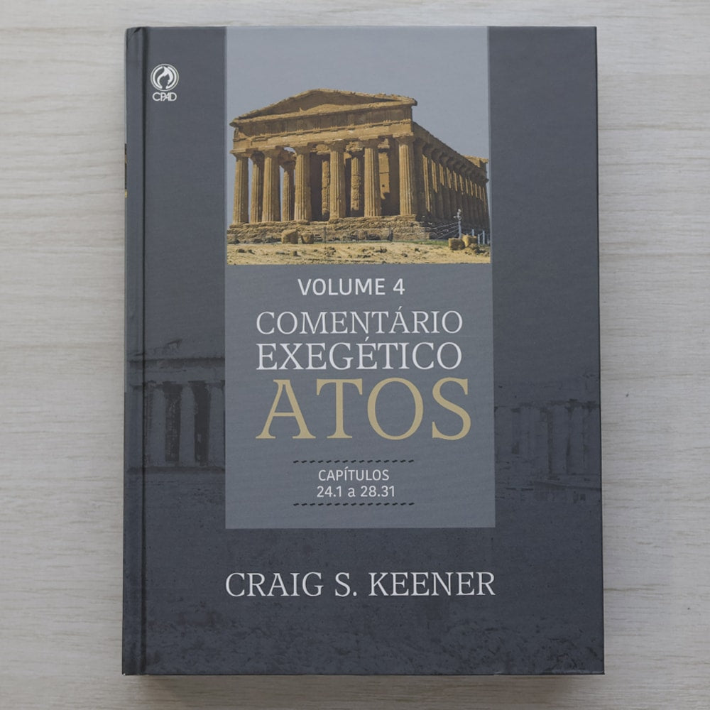 Comentário Exegético Atos | Volume 4 | Craig S. Keener
