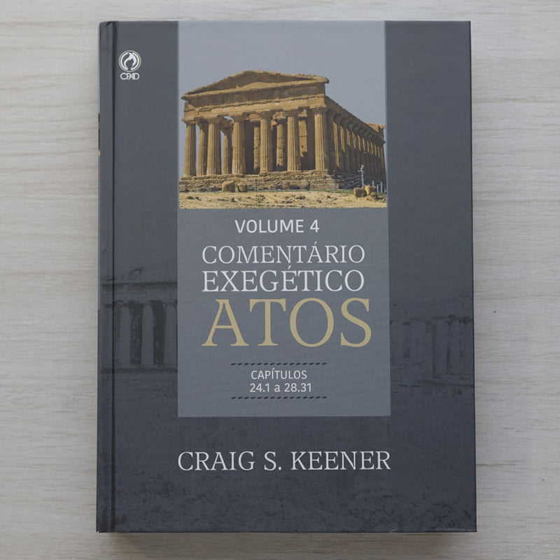Comentário Exegético Atos | Volume 4 | Craig S. Keener