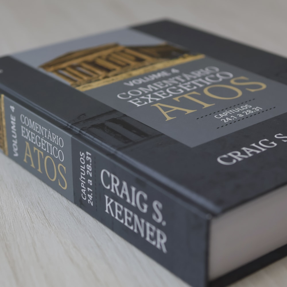 Comentário Exegético Atos | Volume 4 | Craig S. Keener