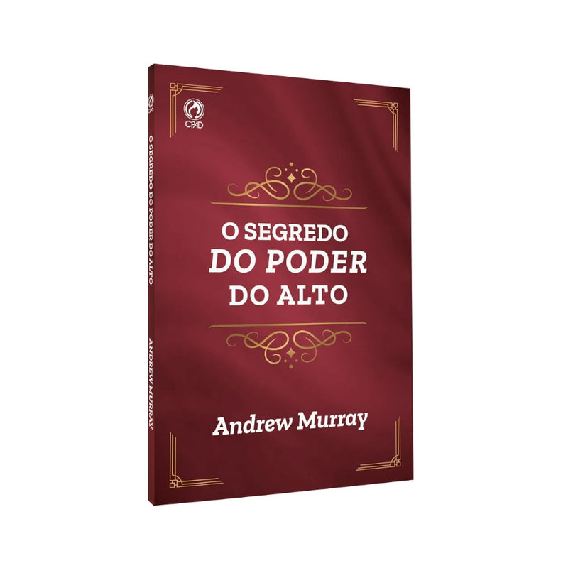 Capa do livro O Segredo Do Poder Do Alto de Andrew Murray, em capa dura vinho com detalhes dourados. — Plenitude