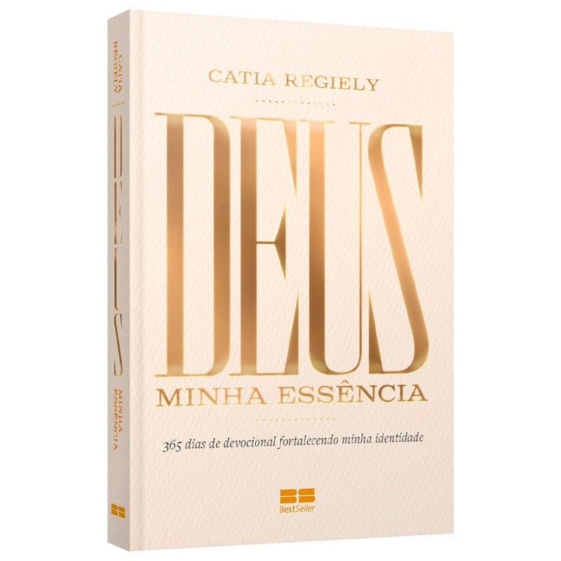 Livro: Deus Minha Essência, Catia Regiely. Capa bege com título dourado. — Plenitude