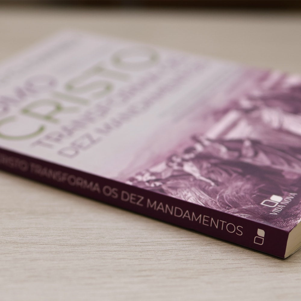 Como Cristo Transforma os Dez Mandamentos | Edmund Clowney