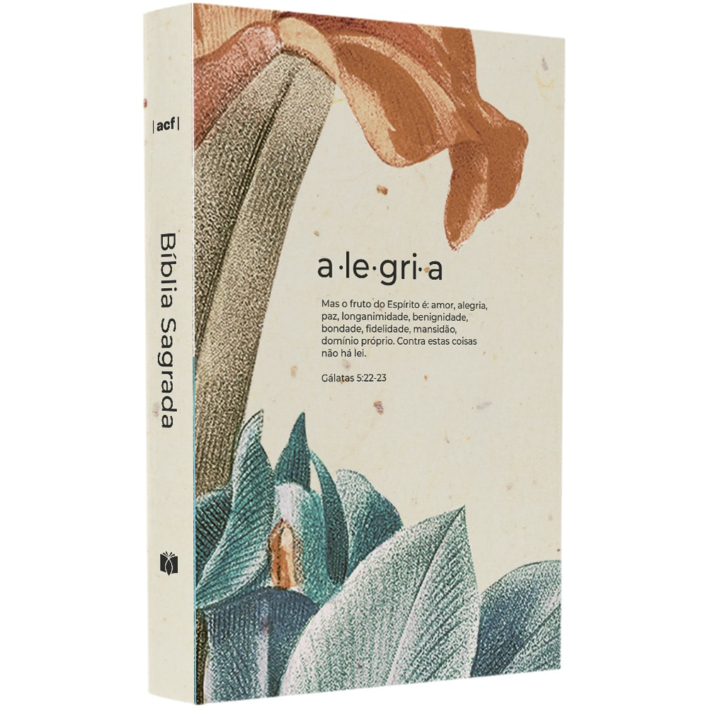 Bíblia Sagrada ACF Alegria, capa dura com estampa floral em tons terrosos e verdes, texto "alegria" e Gálatas 5:22-23. — Plenitude