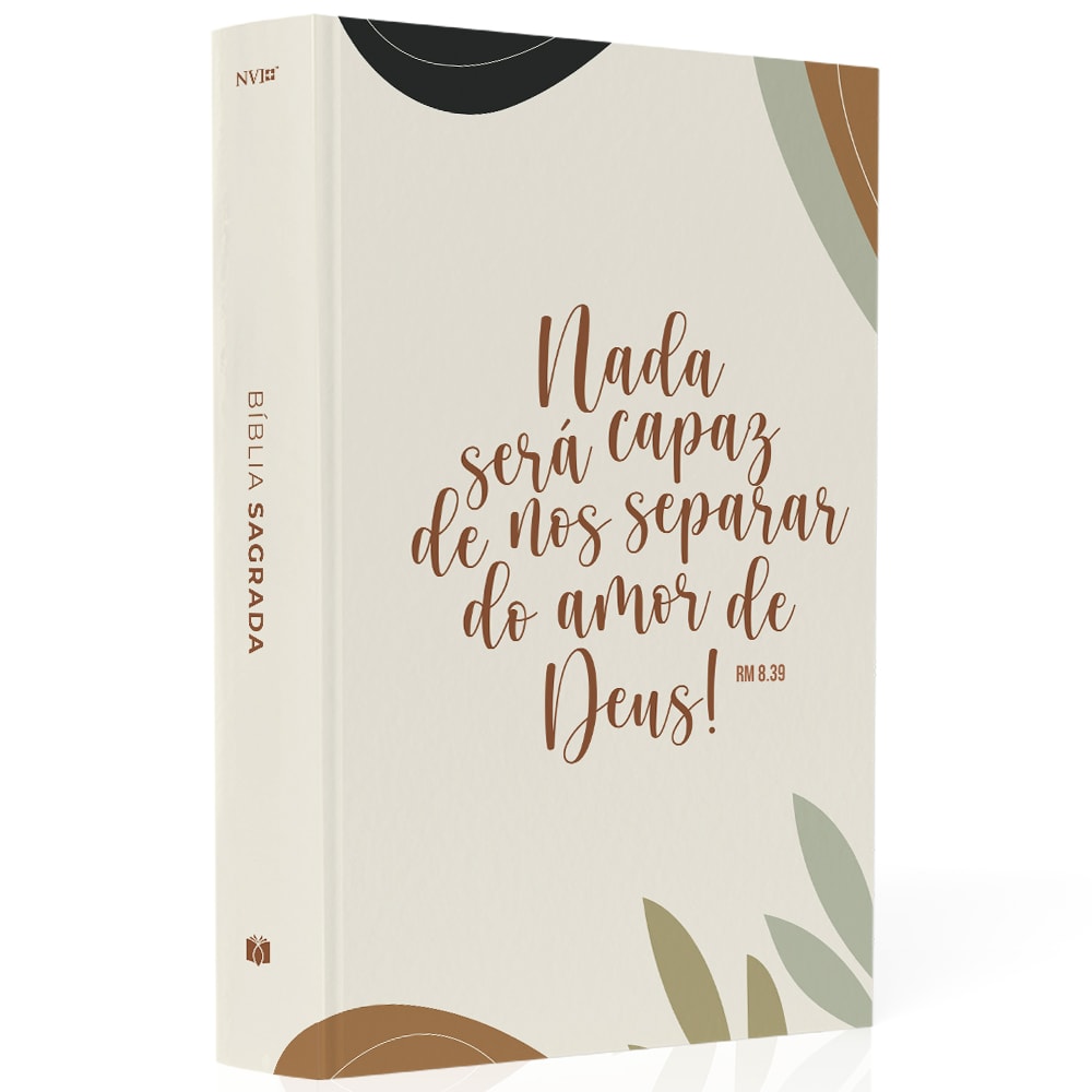 Bíblia Sagrada NVI, capa dura bege com frase "Nada será capaz de nos separar do amor de Deus!" em marrom e detalhes florais — Plenitude