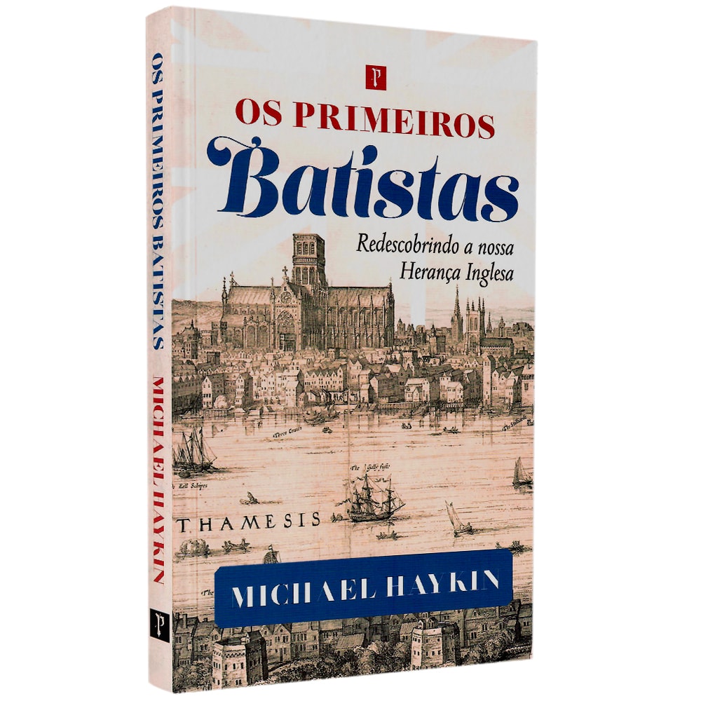 Livro "Os Primeiros Batistas | Michael Haykin" com capa bege e ilustração de uma paisagem urbana antiga. — Plenitude