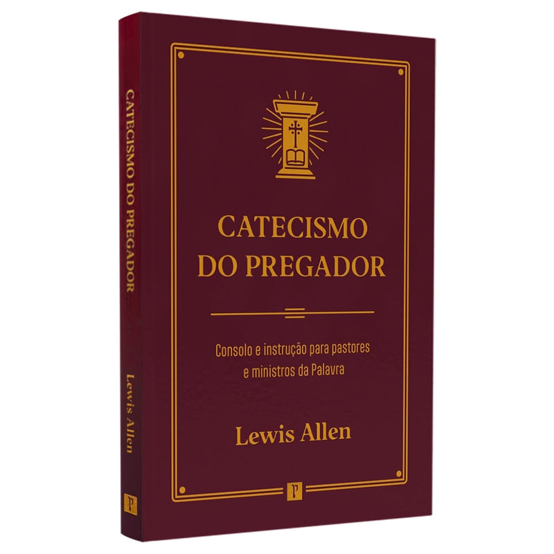 Catecismo do Pregador | Lewis Allen
