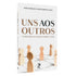 Livro "Uns Aos Outros" de José Marques e José Roberto Costa, capa branca com figuras de madeira. — Plenitude
