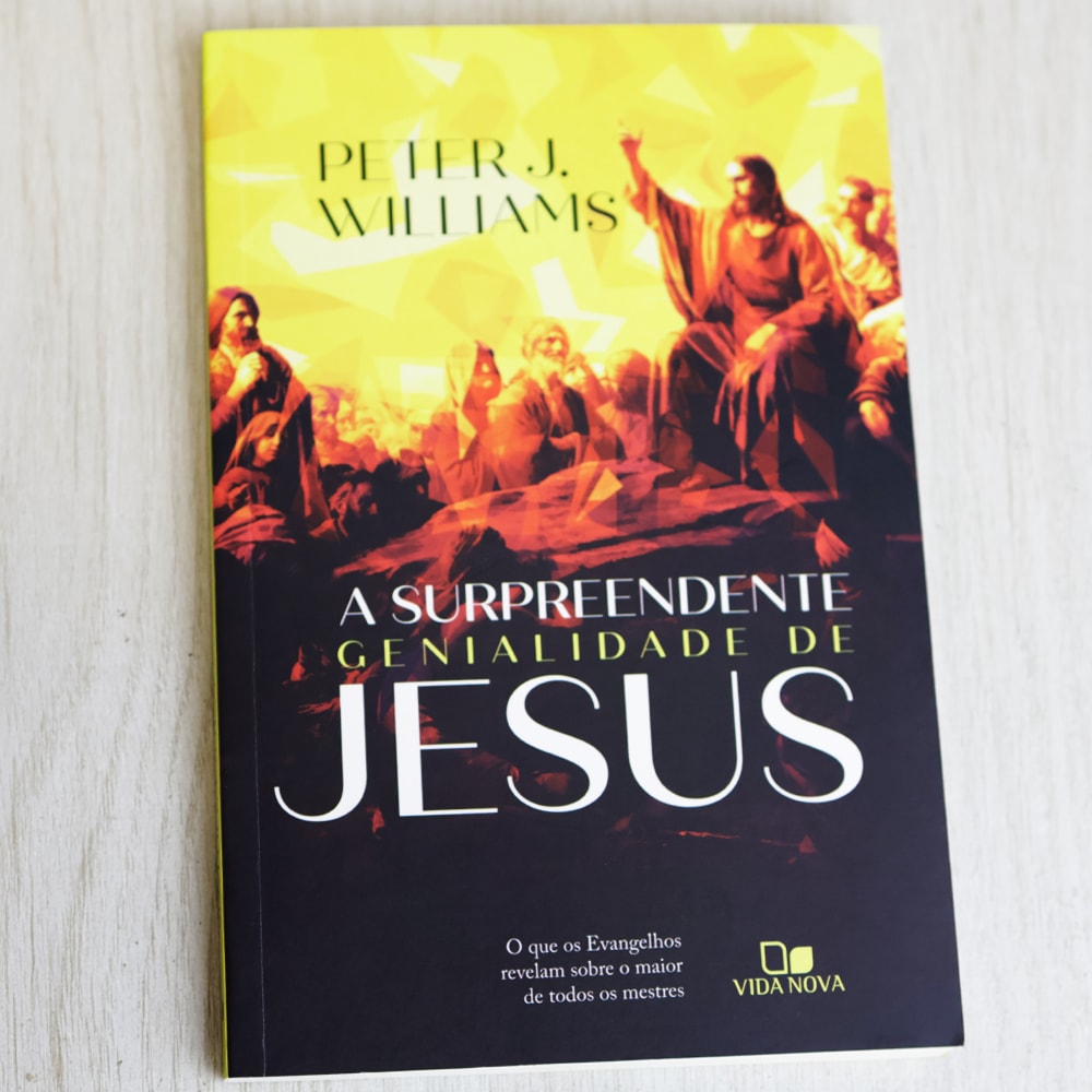 A Supreendente Genialidade de Jesus | Peter J. Williams