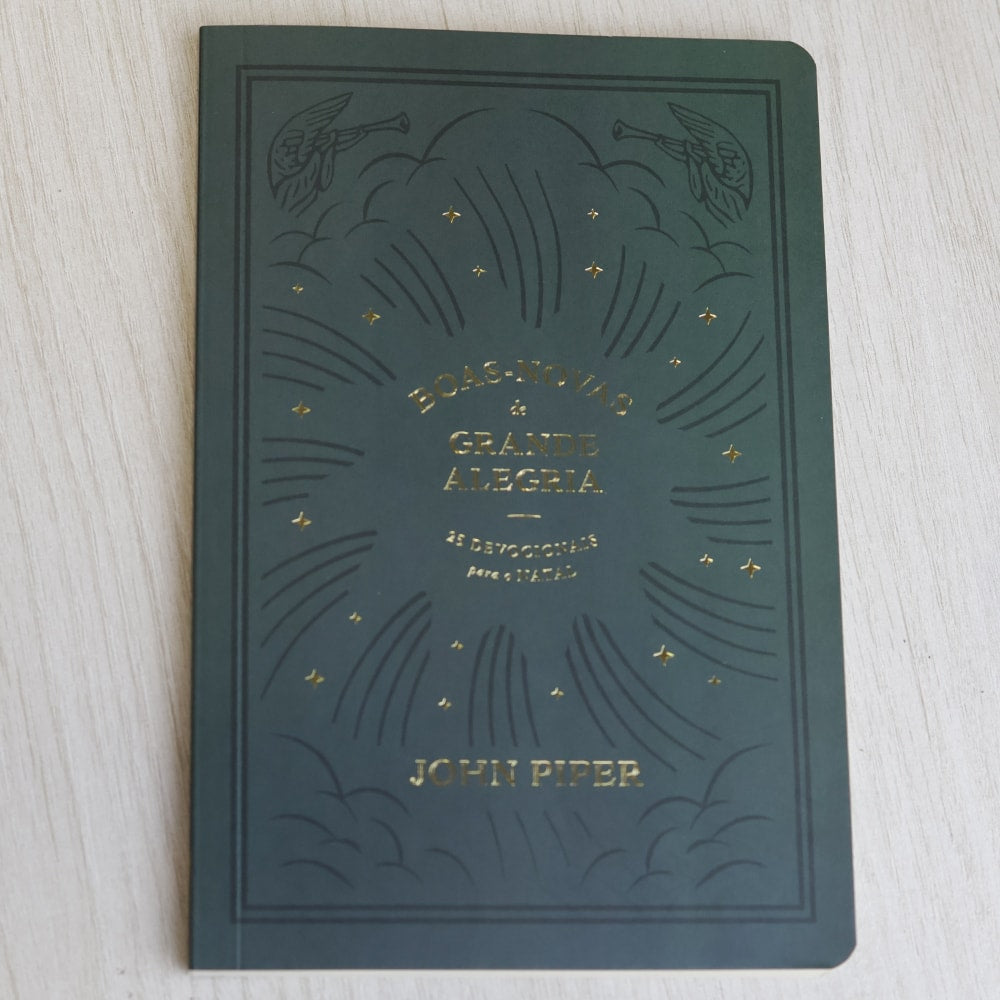 Boas Novas de Grande Alegria | 25 Devocionais Para o Natal | John Piper