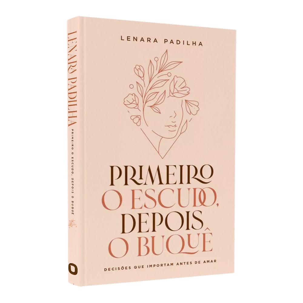 Livro Primeiro O Escudo, Depois O Buquê, capa rosa claro com desenho floral. — Plenitude