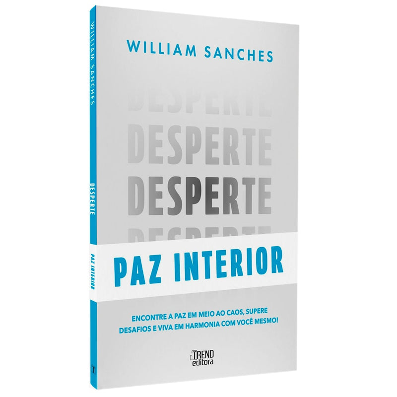 Livro Desperte Paz Interior de William Sanches, capa branca com título em cinza e azul. — Plenitude