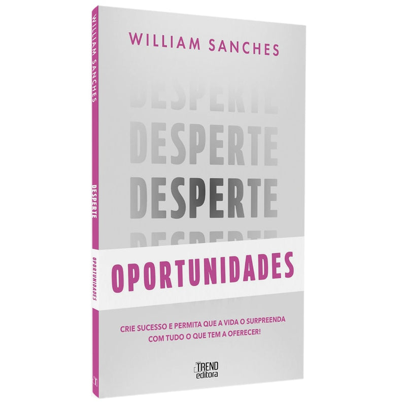 Livro Desperte Oportunidades de William Sanches, capa branca e cinza com título em destaque. — Plenitude