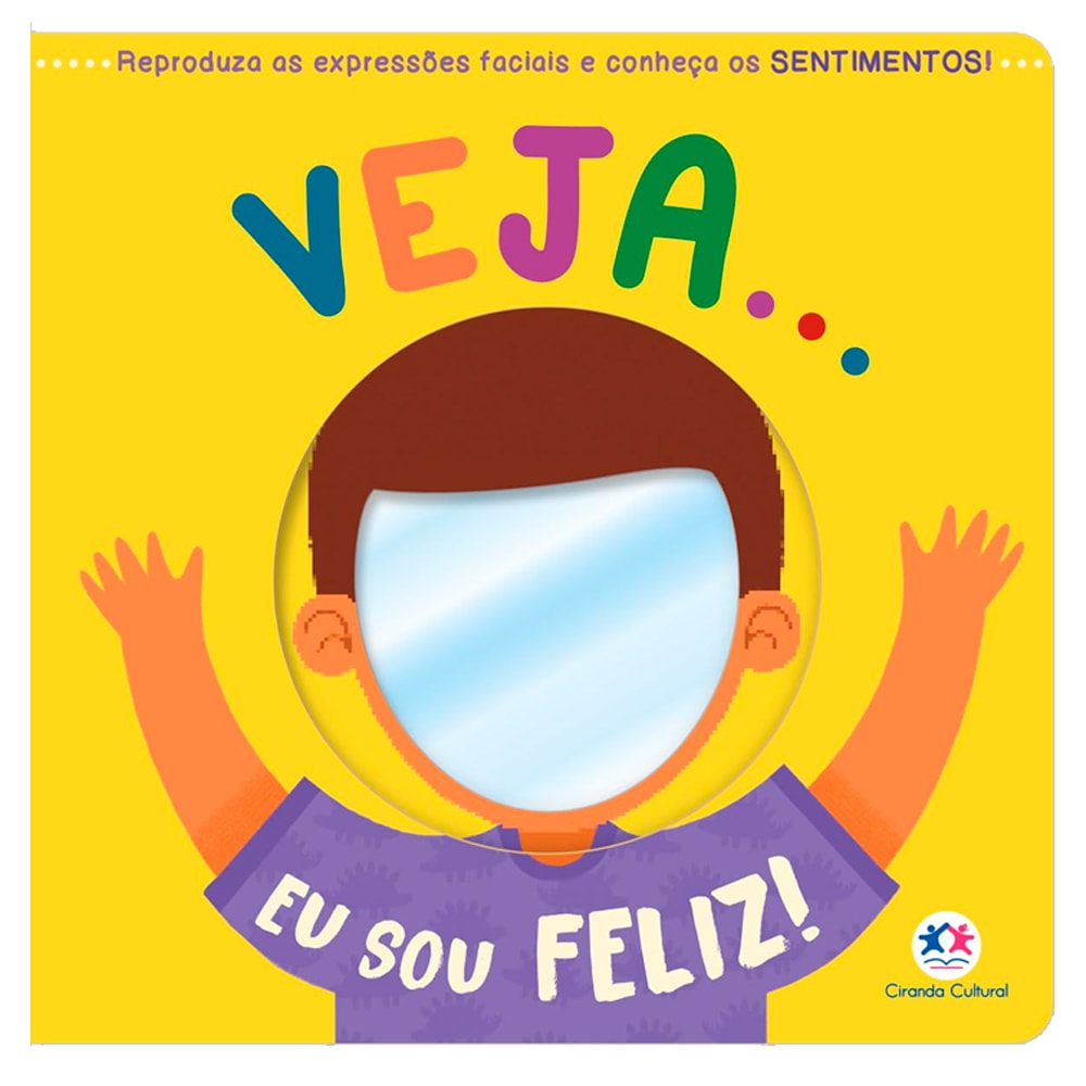 Livro infantil "Veja... Eu Sou Feliz!" da Ciranda Cultural, capa amarela com criança e espelho. — Plenitude