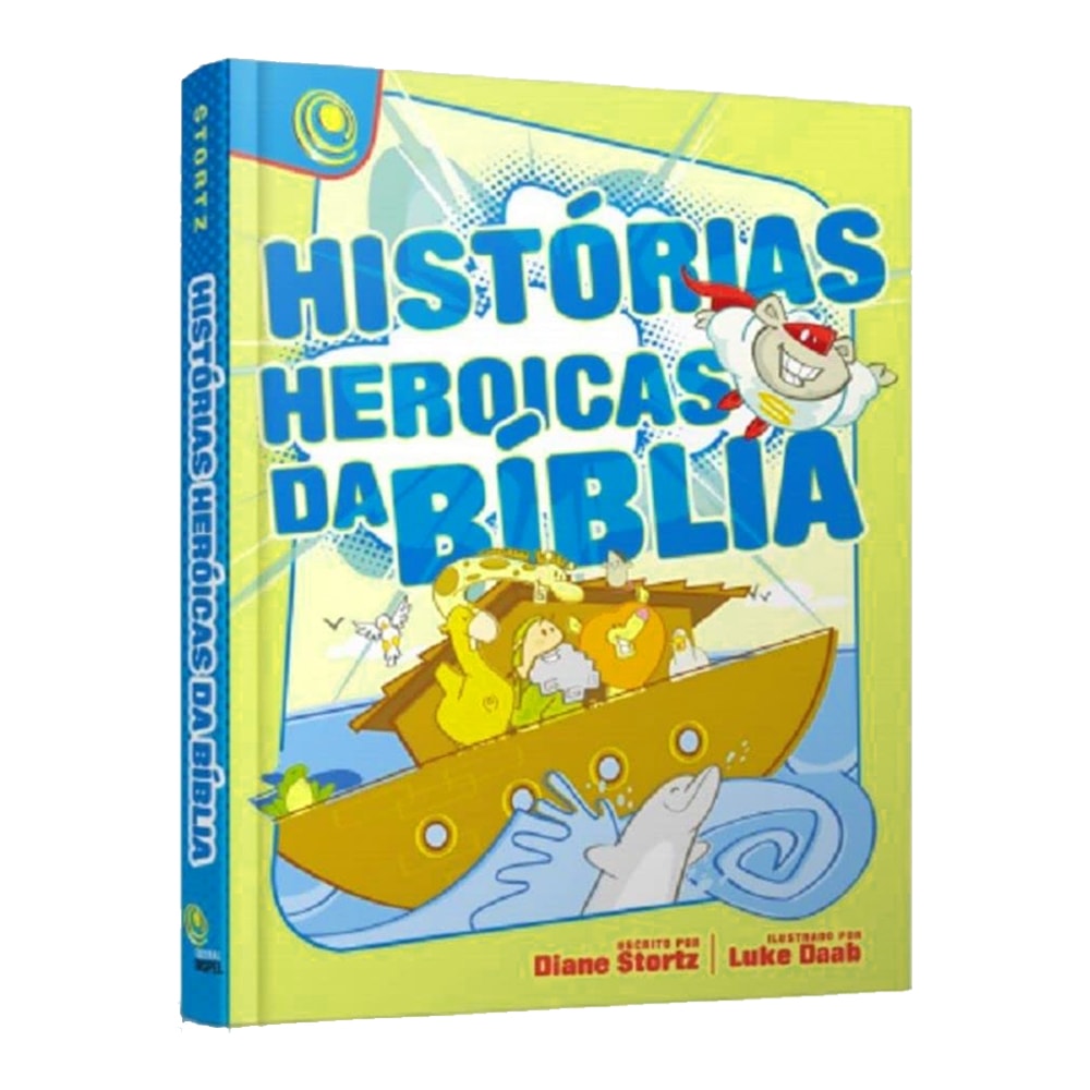 Livro Histórias Heroicas da Bíblia de Diane Stortz, capa infantil colorida com a Arca de Noé. — Plenitude