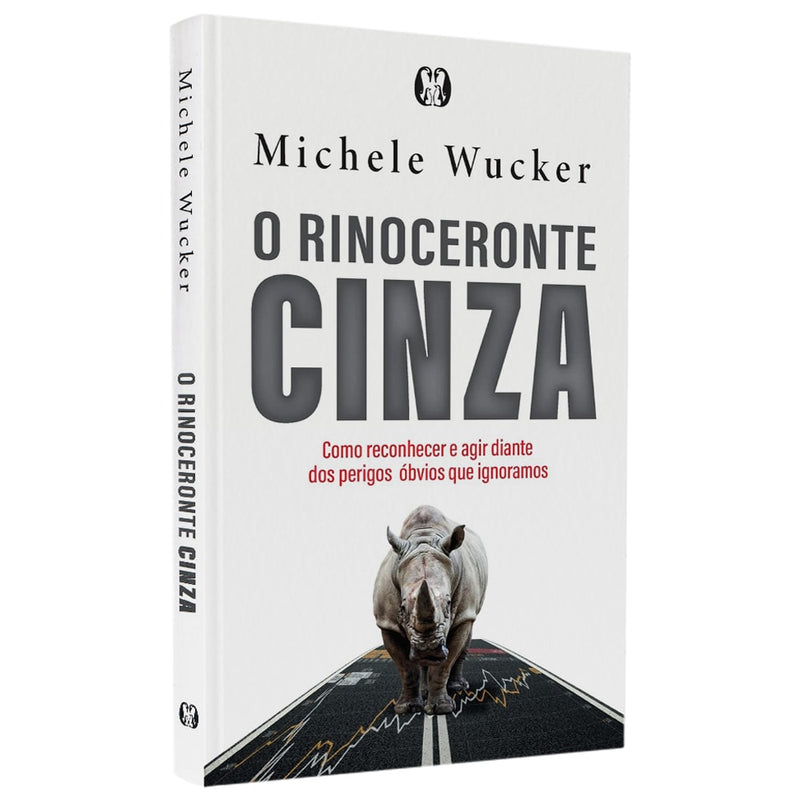 Livro O Rinoceronte Cinza de Michele Wucker, capa branca com rinoceronte em estrada. — Plenitude