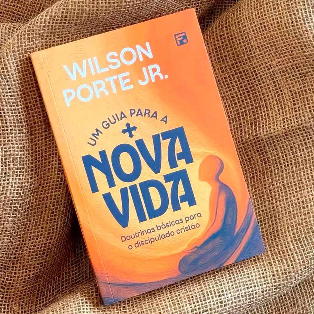 Um Guia Para a  Nova Vida | Wilson Porte Jr.