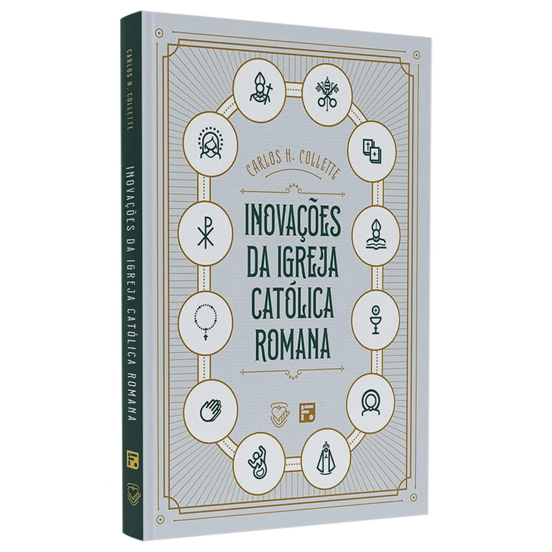 Inovações da Igreja Católica Romana | Carlos H. Collete