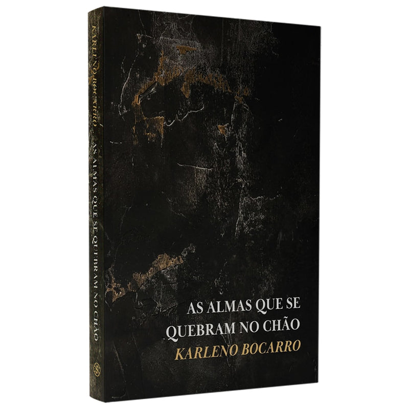 As Almas Que se Quebram no Chão | Karleno Bocarro