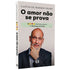 Livro O Amor Não Se Prova de Clóvis de Barros Filho, capa branca com foto do autor e emojis. — Plenitude