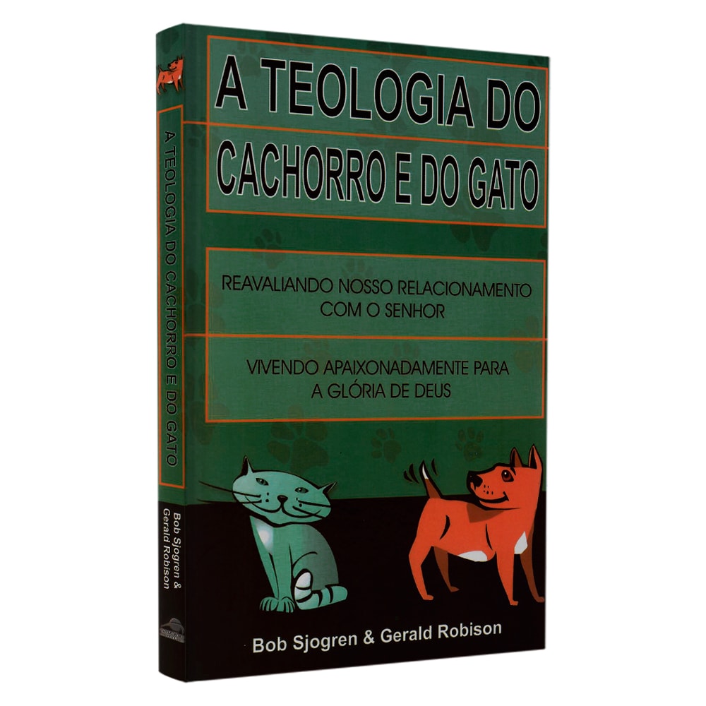 Livro A Teologia do Cachorro e do Gato de Bob Sjogren e Gerald Robison, capa verde com ilustrações de cão e gato. — Plenitude