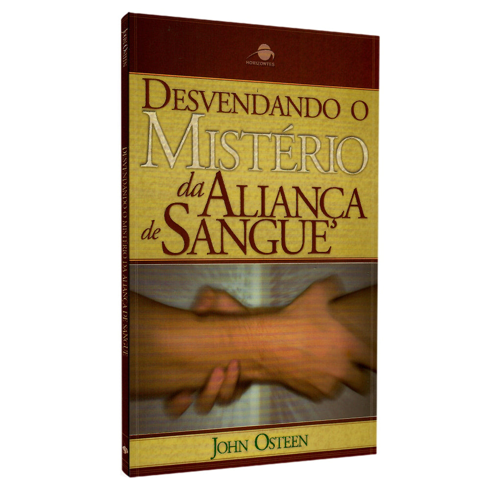 Livro Desvendando o Mistério da Aliança de Sangue, de John Osteen, capa dura marrom com mãos dadas. — Plenitude