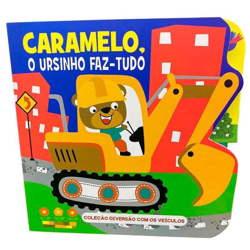 Livro infantil Coleção Diversão Com os Veículos: Caramelo, O Ursinho Faz-Tudo, capa com urso em escavadeira amarela. — Plenitude
