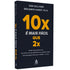 Livro 10x É Mais Fácil Que 2x, de Dan Sullivan e Benjamin Hardy, capa preta com título em amarelo. — Plenitude