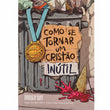 Como se Tornar Um Cristão Inútil | Rodrigo Bibo
