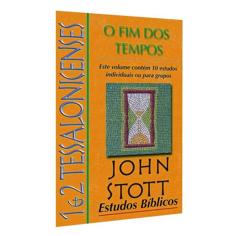 1 e 2 Tessalonicenses | O Fim Dos Tempos | John Stott