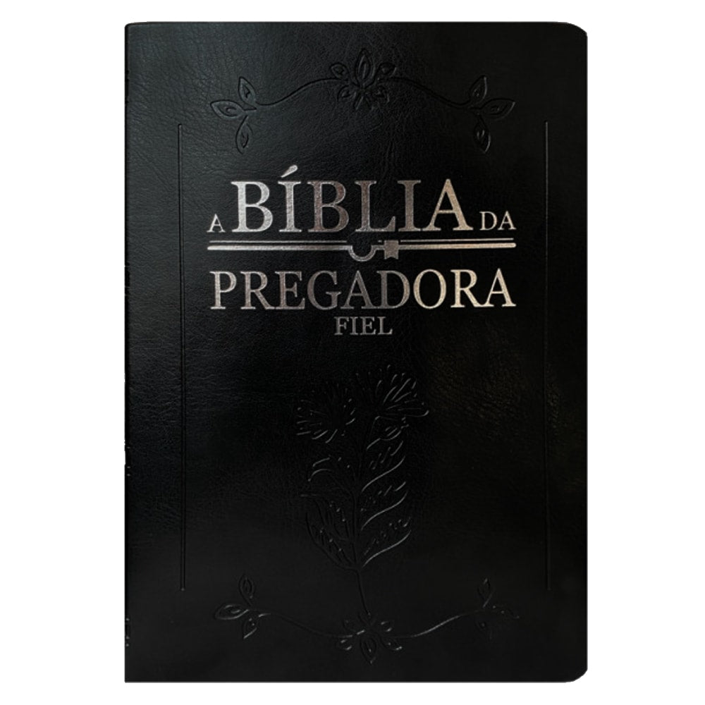 Bíblia da Pregadora Fiel, ARC, capa luxo preta com detalhes florais prateados e dourados. — Plenitude