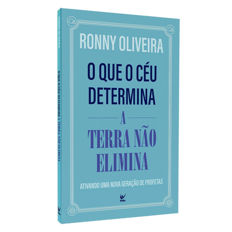 O Que O Céu Determina A Terra Não Elimina | Ronny Oliveira