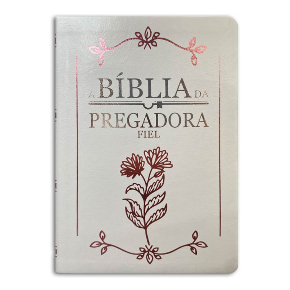 フィリコ バベル イヴの瞳 Bíblia ARC Pregadora Fiel Capa Luxo Branca | Plenitude