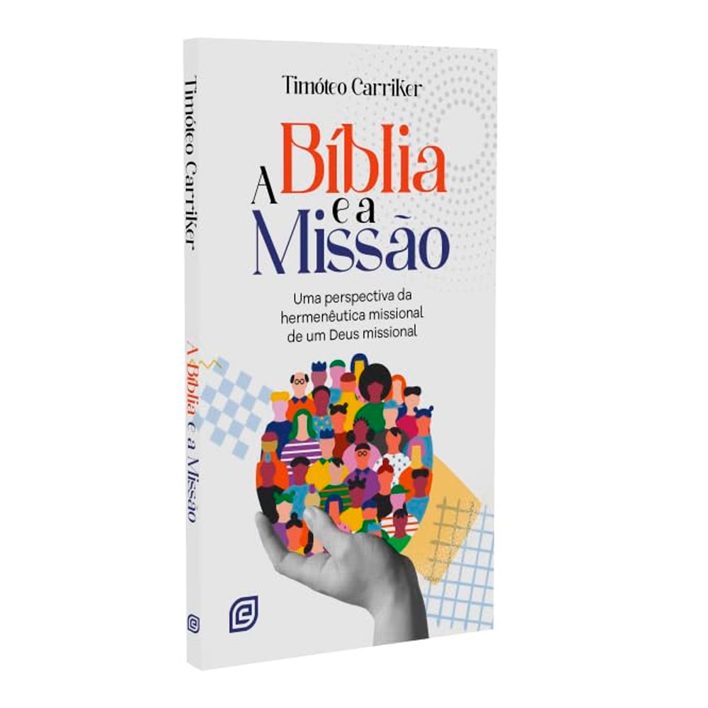 Livro de capa comum branca com ilustração de mãos segurando pessoas e título "A Bíblia e a Missão". — Plenitude